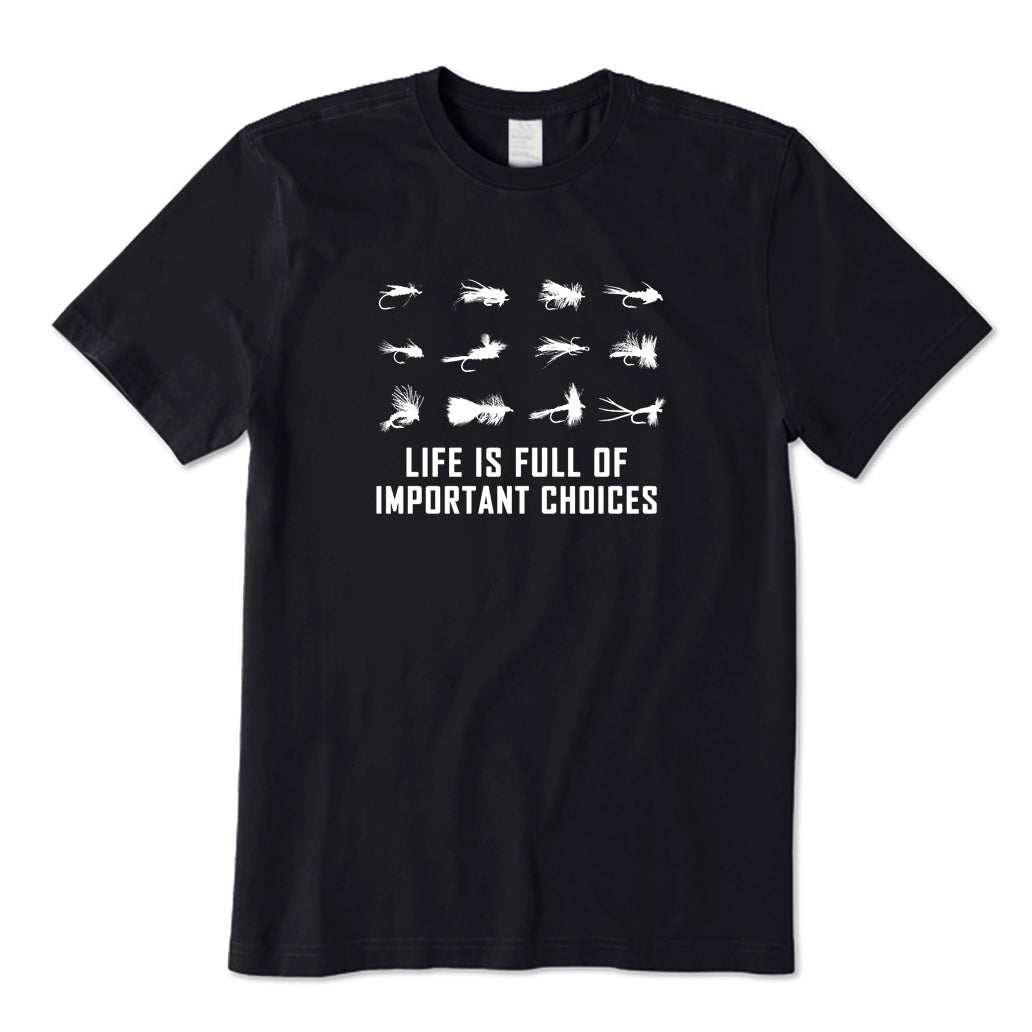 LIFE IS FULL OF IMPORTANT CHOICES T-Shirt