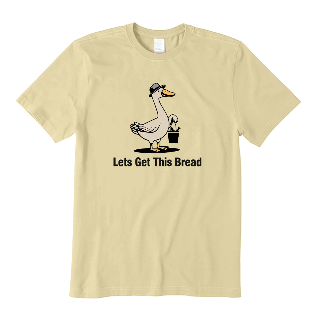 Lets Get This Bread T-Shirt