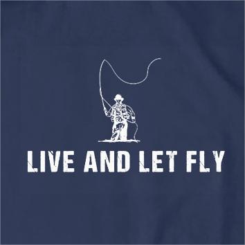 Live and Let Fly T-Shirt