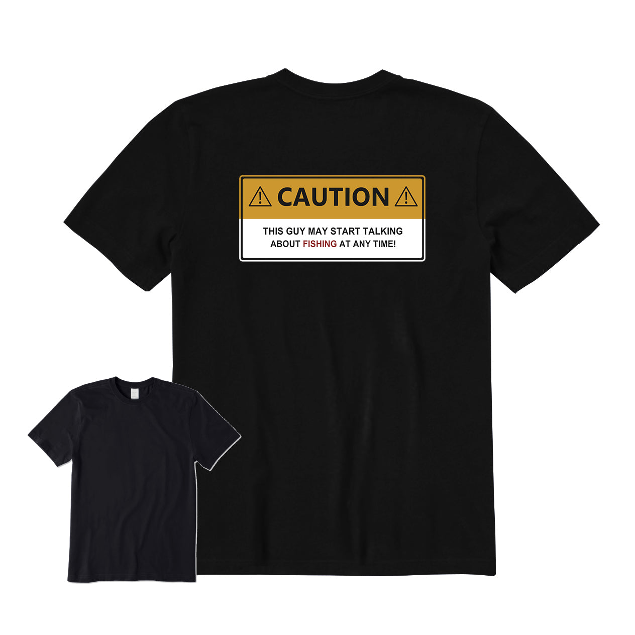 CAUTION May Start Talking Fishing Back Graphic T-Shirt