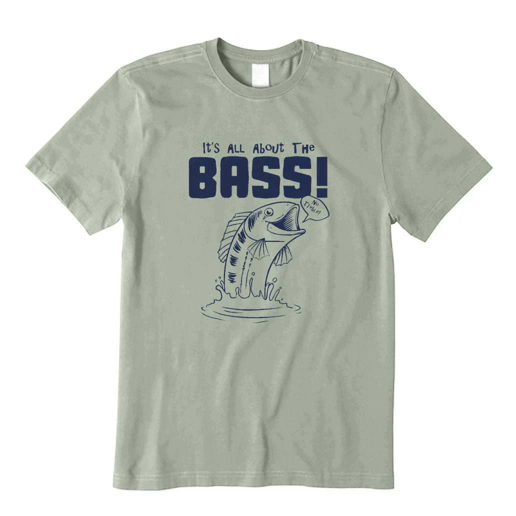 It's All about The Bass! T-Shirt