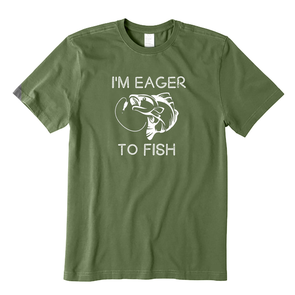 I'm Eager To Fish T-Shirt