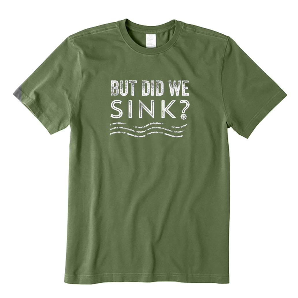 But Did We Sink T-Shirt