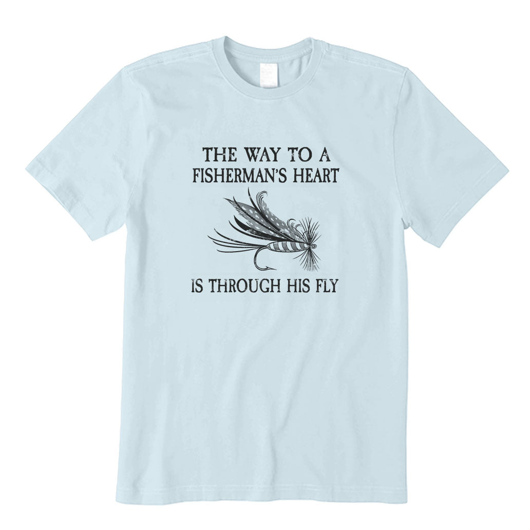 The Way To A Fisherman's Man's Heart Is Through His Fly T-Shirt