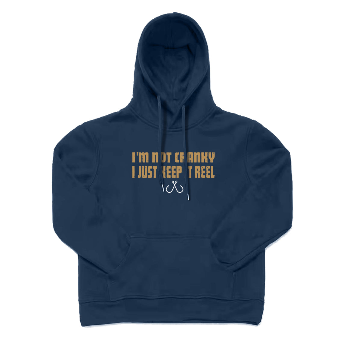 I'm Not Cranky I Keep It Reel Hoodie