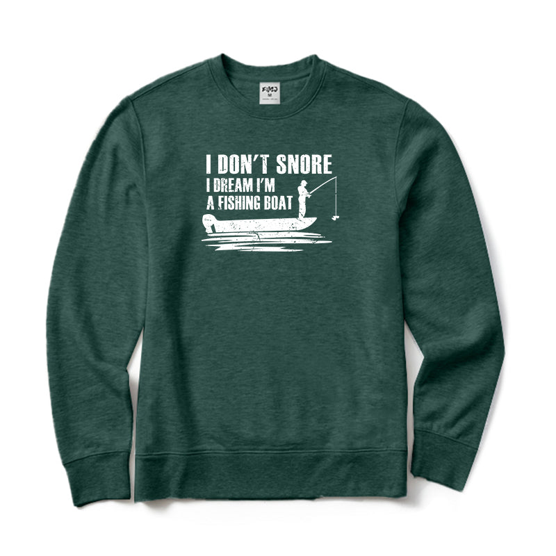 I Don't Snore I Dream I'm A Fishing Boat Crewneck Sweatshirt