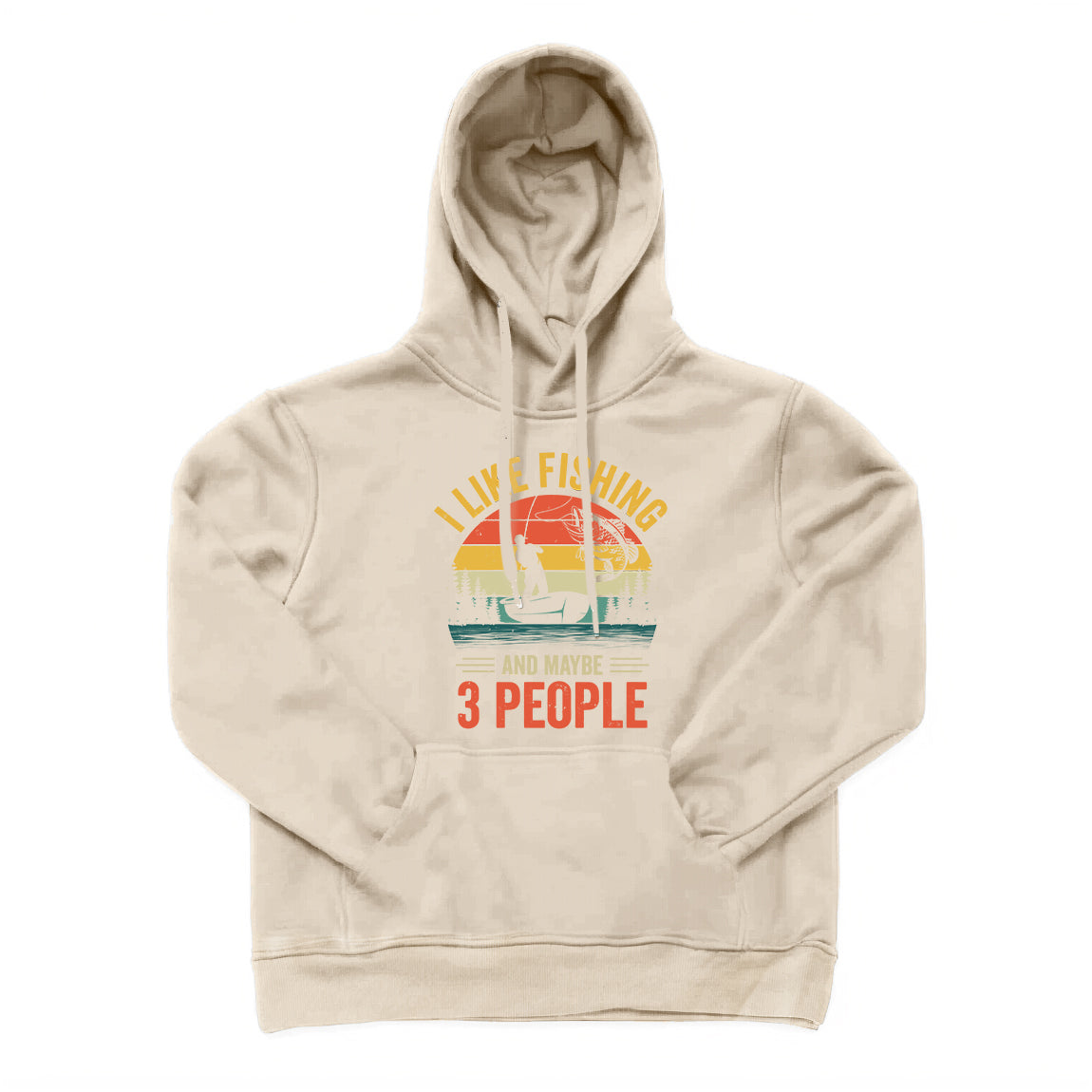 I Like Fishing and Maybe 3 People Hoodie