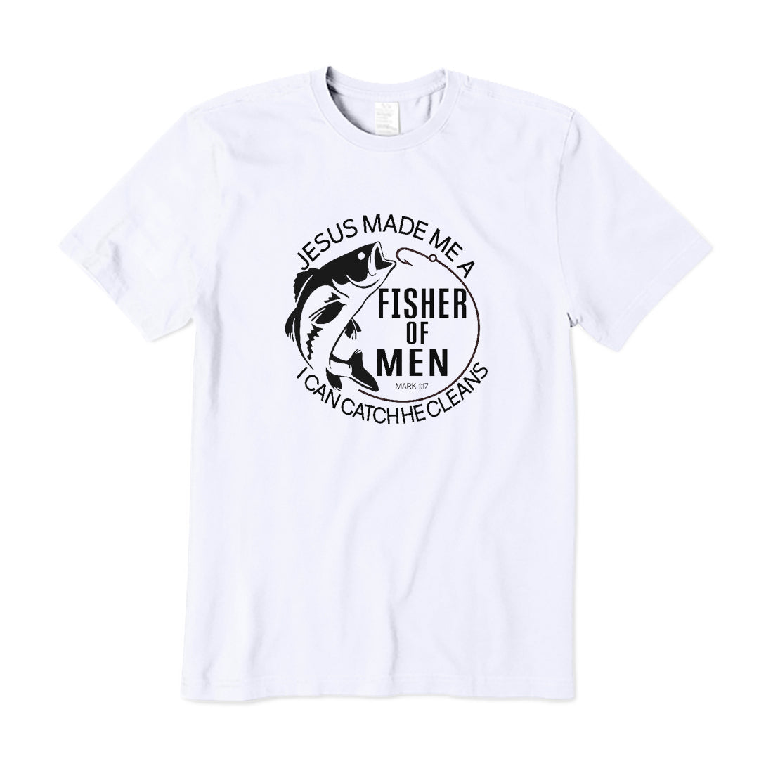 Jesus Made Me A Fisher Of Men T-Shirt