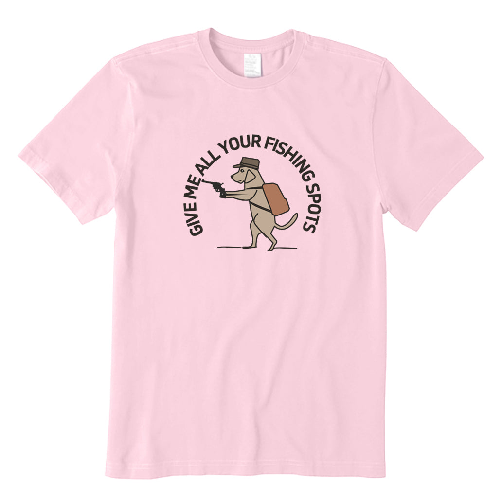 Give Me All Your Fishing Spot T-Shirt