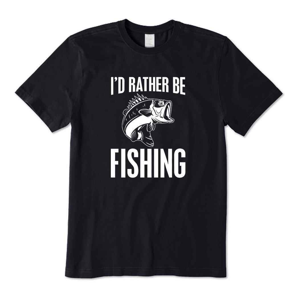 I'd Rather Be Fishing T-Shirt