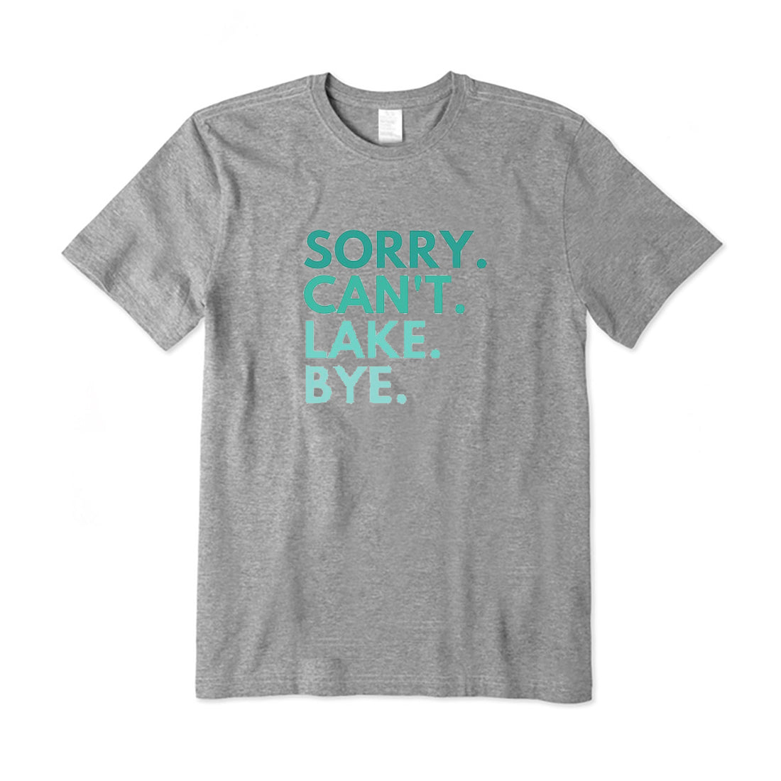 Sorry Can't Lake Bye T-Shirt