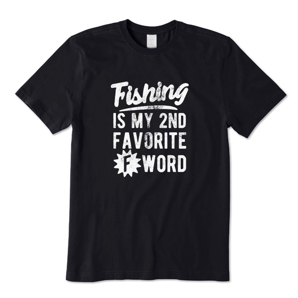 Fishing Is My 2nd Favorite F Word T-Shirt