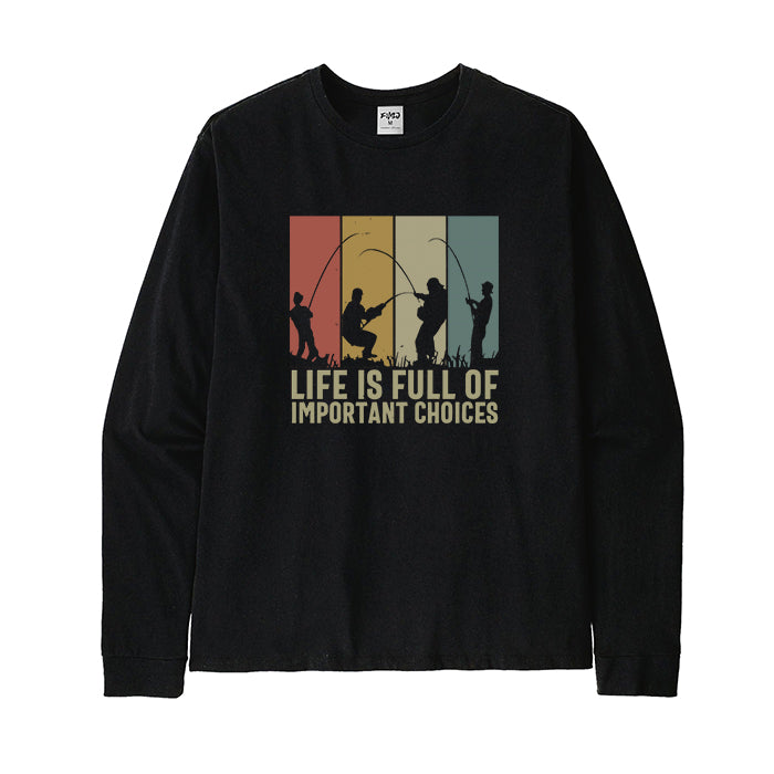 LIFE IS FULL OF IMPORTANT CHOICES Long Sleeve T-Shirt