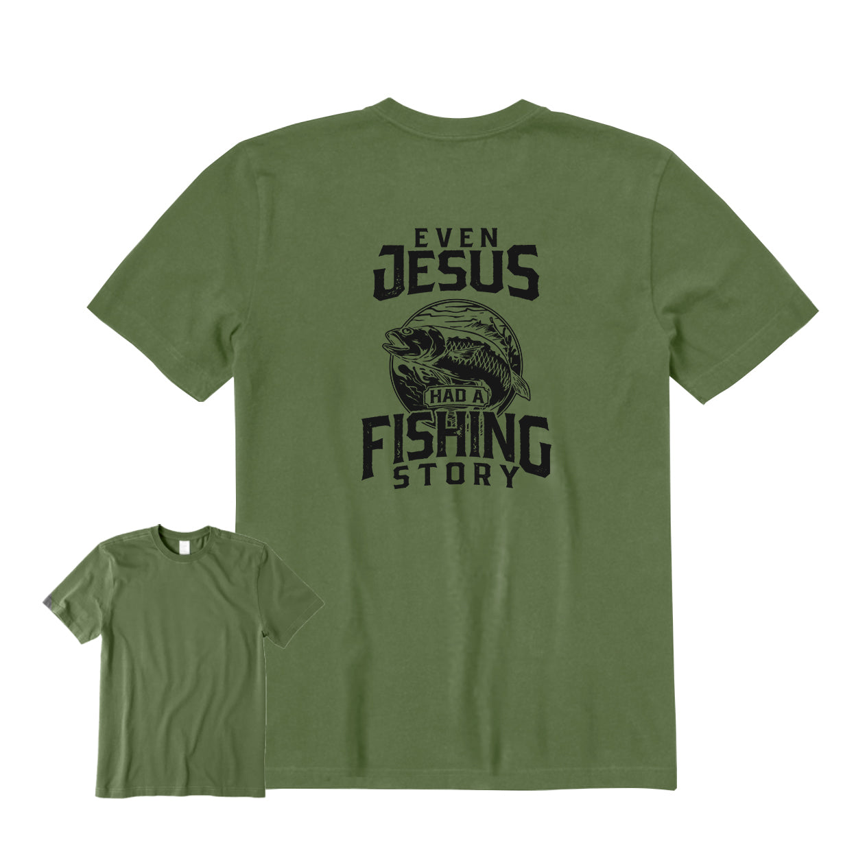 EVEN JESUS HAD A FISHING STORY Back Graphic T-Shirt