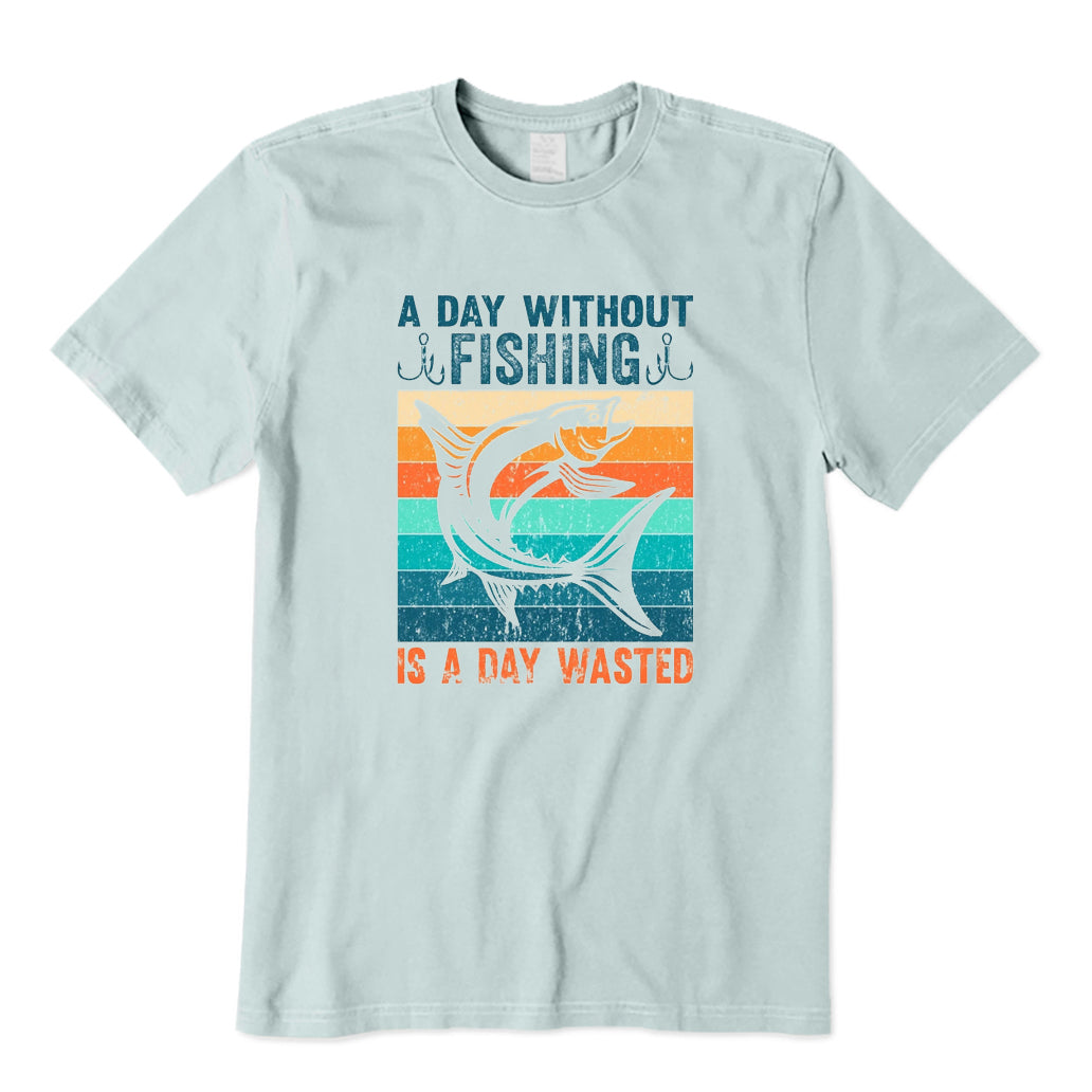 A Day Without Fishing Is A Day Wasted T-Shirt