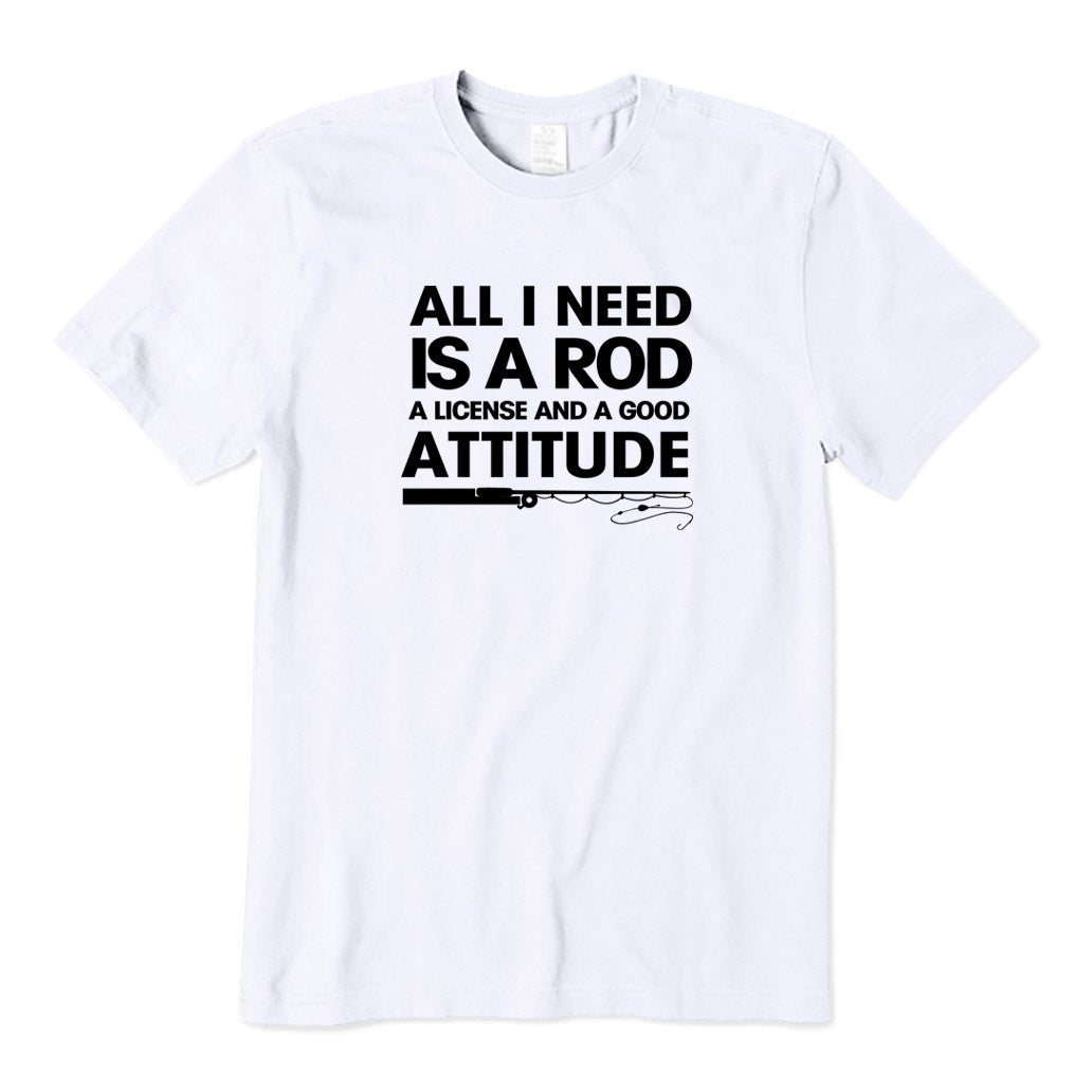 All I Need Is A Rod T-Shirt