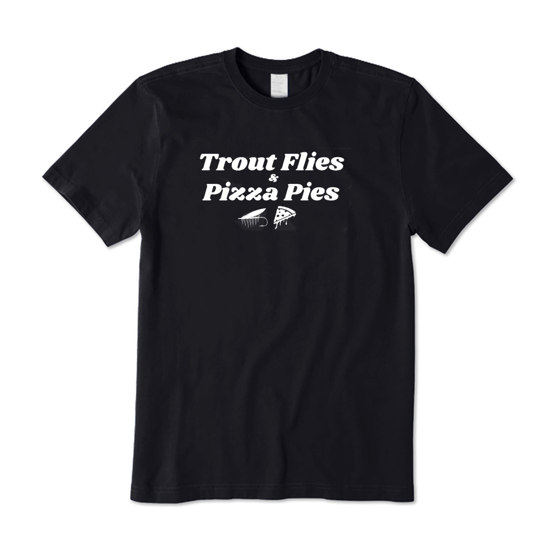 trout flies and pizza pies T-Shirt