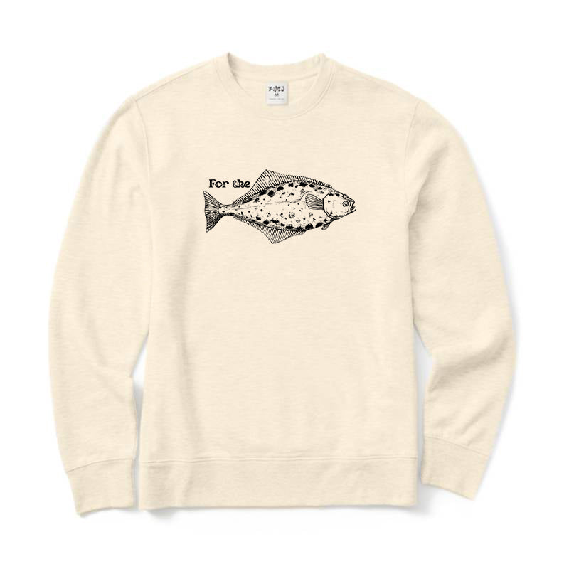 For The Halibut Fish Crewneck Sweatshirt