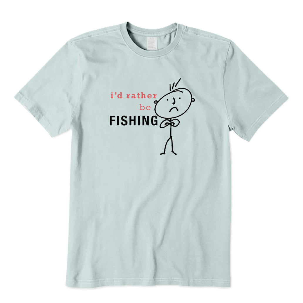 I'd Rather Be Fishing T-Shirt