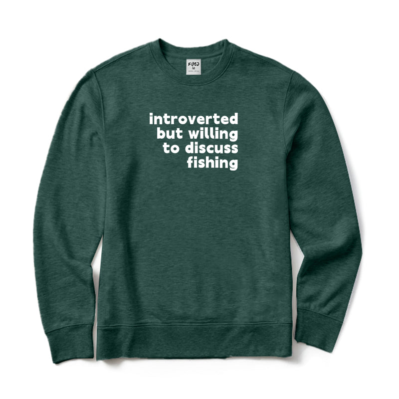 INTROVERTED BUT WILLING TO DISCUSS FISHING Crewneck Sweatshirt