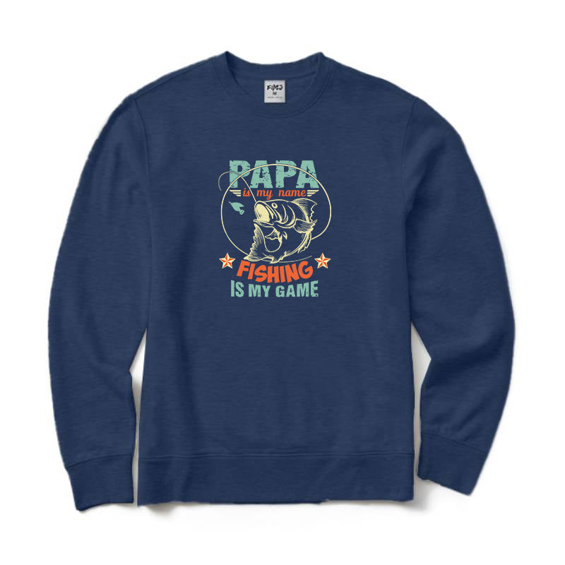 Papa Is My Name Fishing Is My Game Crewneck Sweatshirt