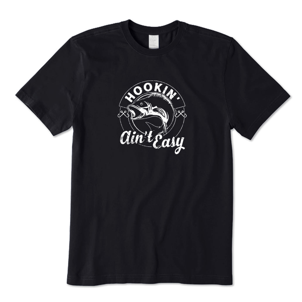 Hooking Ain't Easy T-Shirt