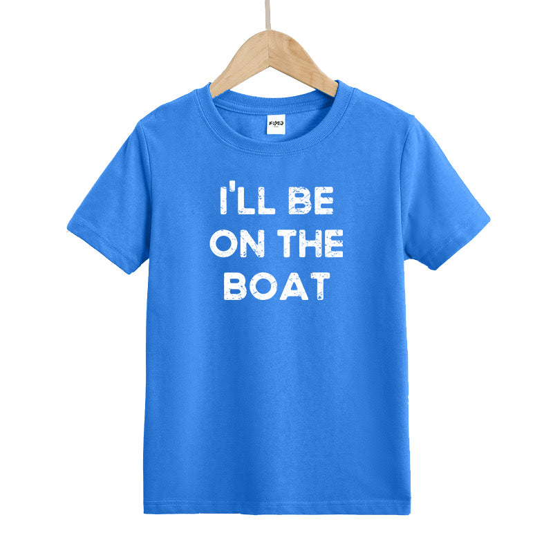 I'LL BE ON THE BOAT Kids T-Shirt