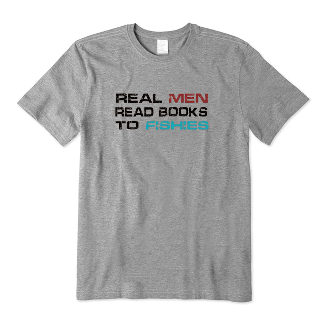 Real Men Read Books To Fishes T-Shirt