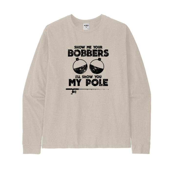 SHOW ME YOUR BOBBERS Long Sleeve T-Shirt