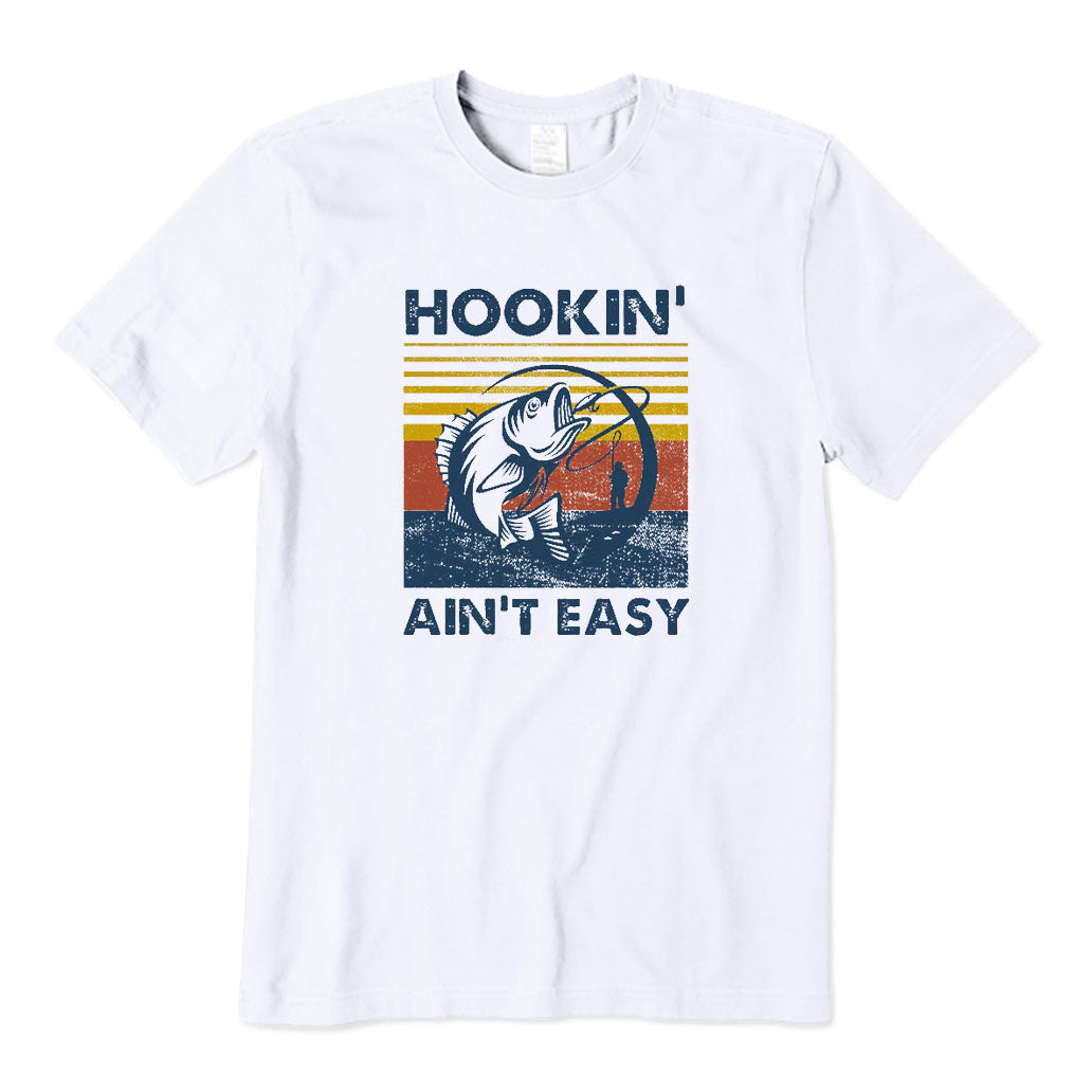 Hookin' Ain'T Easy T-Shirt