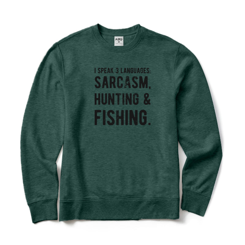 I Speak 3 Languages Sarcasm Hunting&Fishing Crewneck Sweatshirt