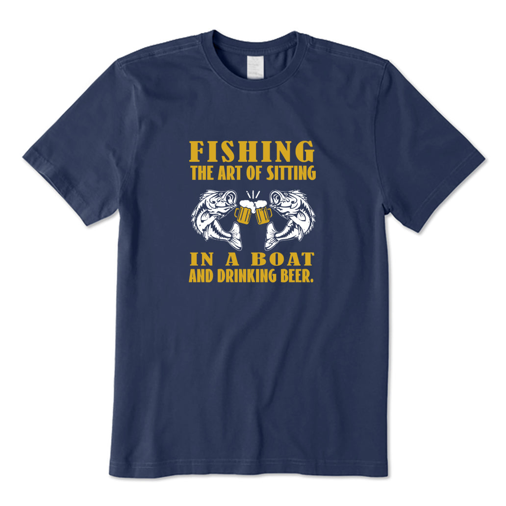 Fishing The Art of Sitting in A Boat T-Shirt