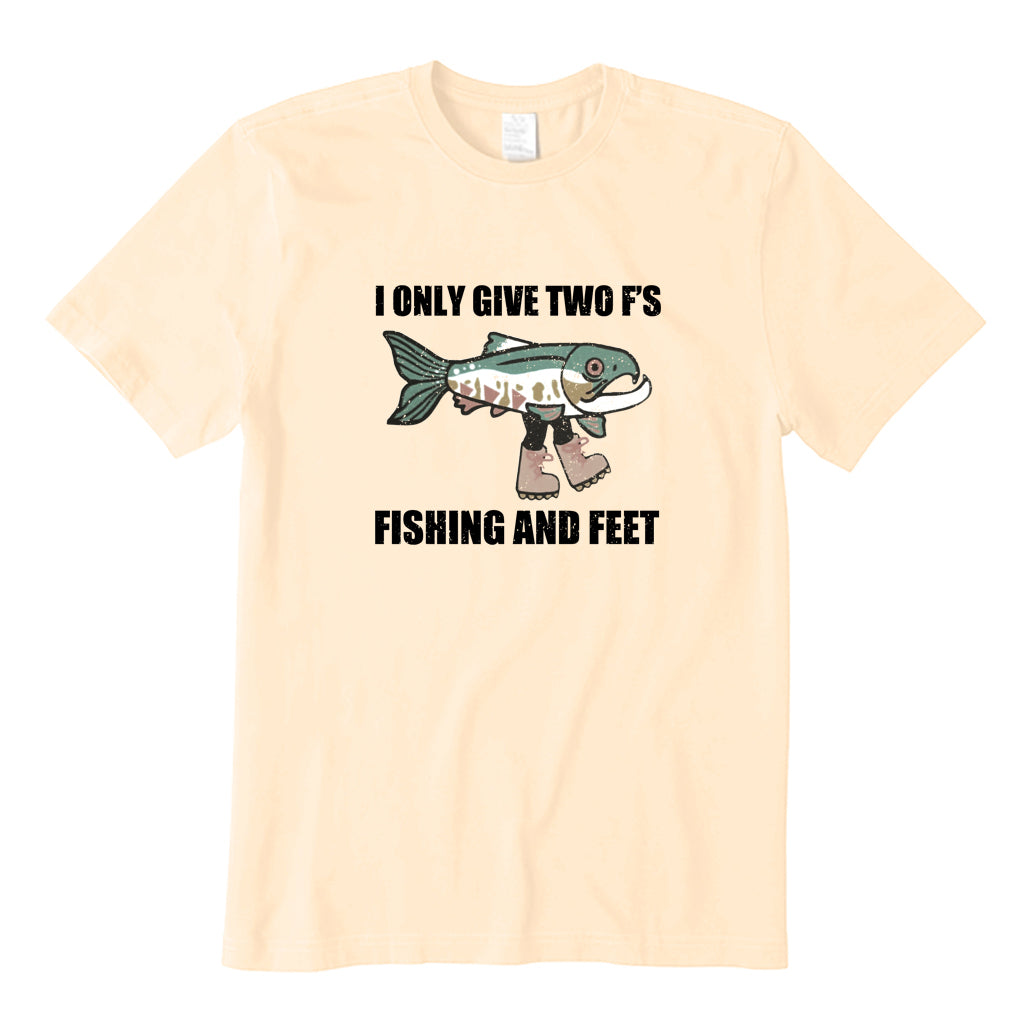 I Only Give Two F'S Fishing and Feet T-Shirt