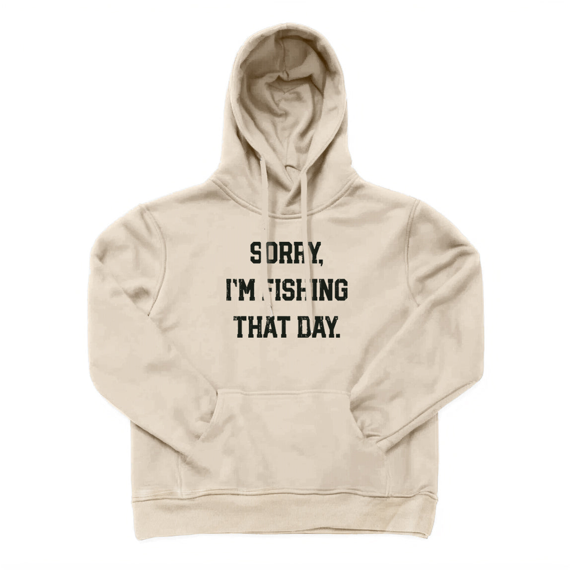 Sorry Im Fishing That Day Hoodie