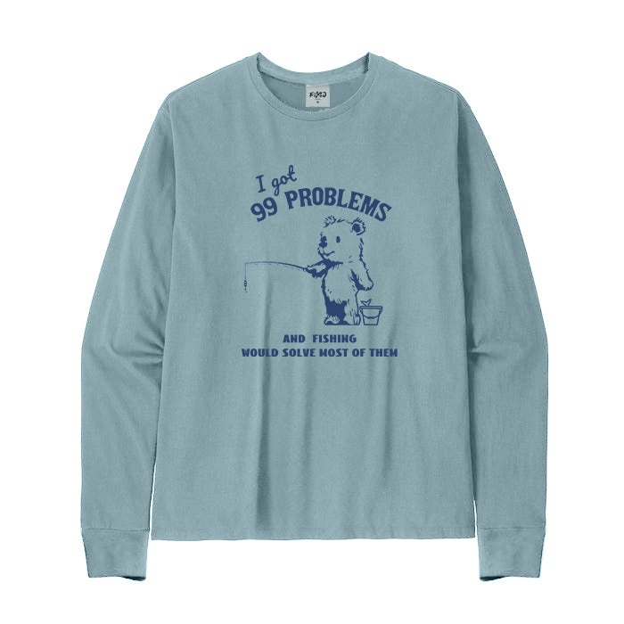 Fishing Would Solve Most of Them Long Sleeve T-Shirt