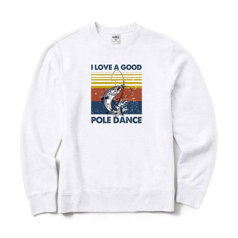 I Love A Good Pole Dance Crewneck Sweatshirt