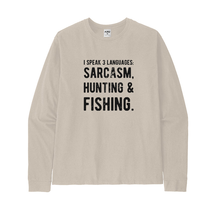 I Speak 3 Languages Sarcasm Hunting&Fishing Long Sleeve T-Shirt