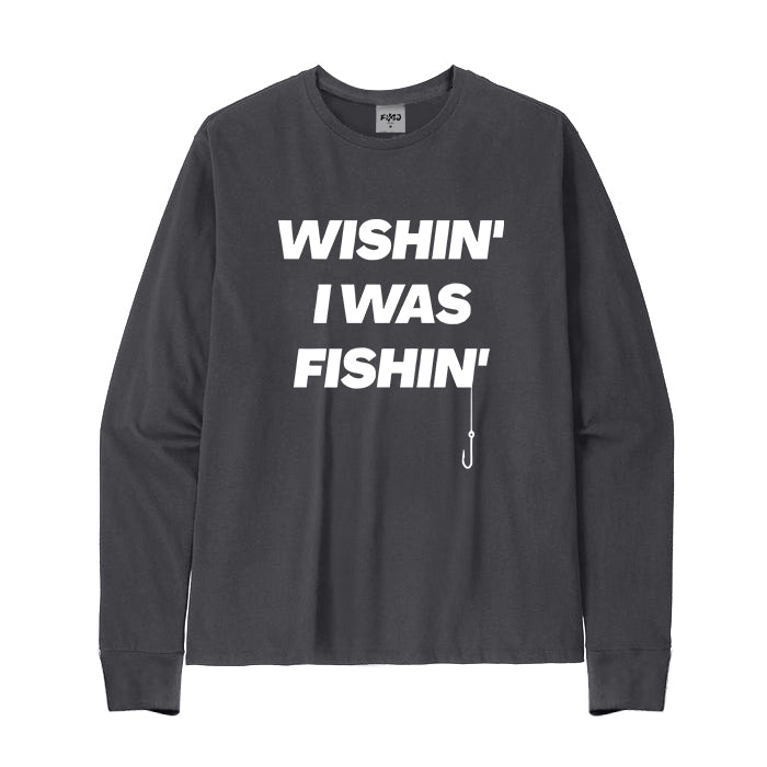 WISHING I WAS FISHING Long Sleeve T-Shirt