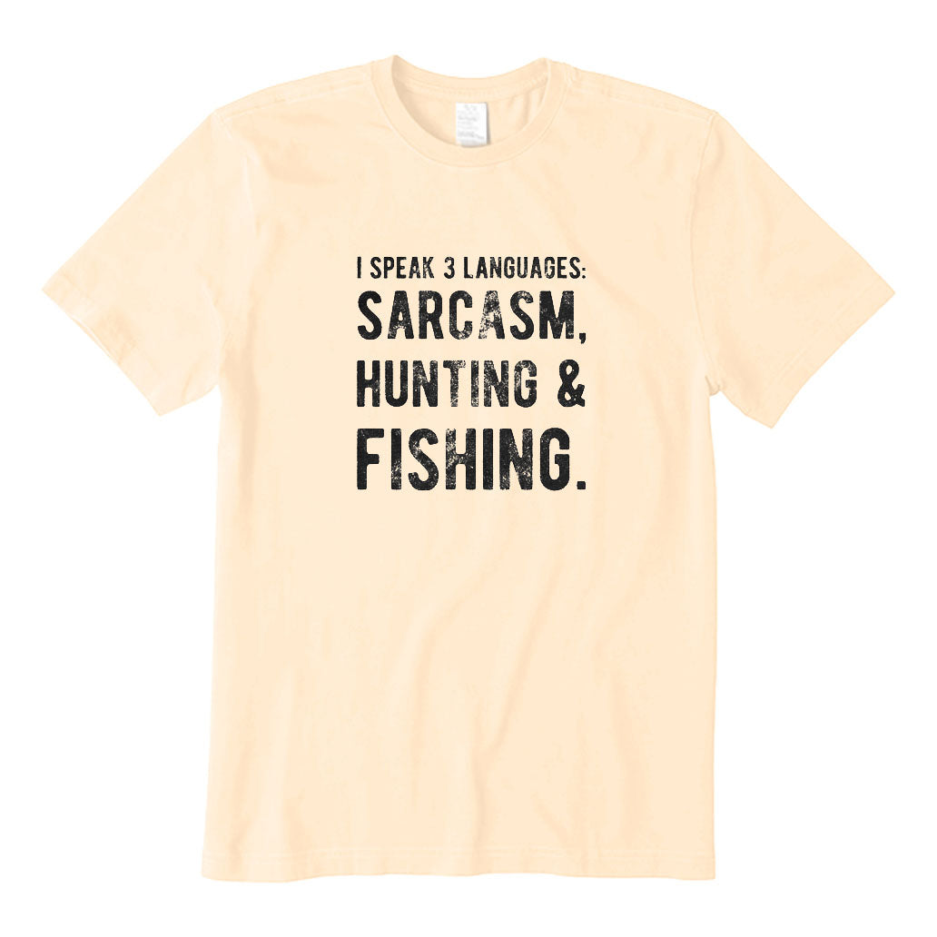 I Speak 3 Languages Sarcasm Hunting&Fishing T-Shirt