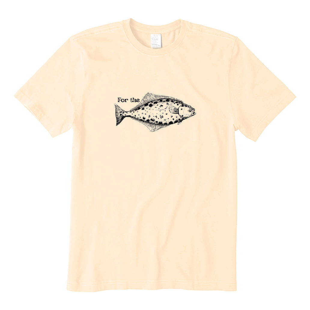 For The Halibut Fish T-Shirt