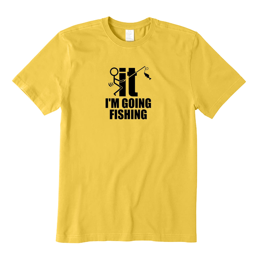 FIT I'm Going Fishing T-Shirt