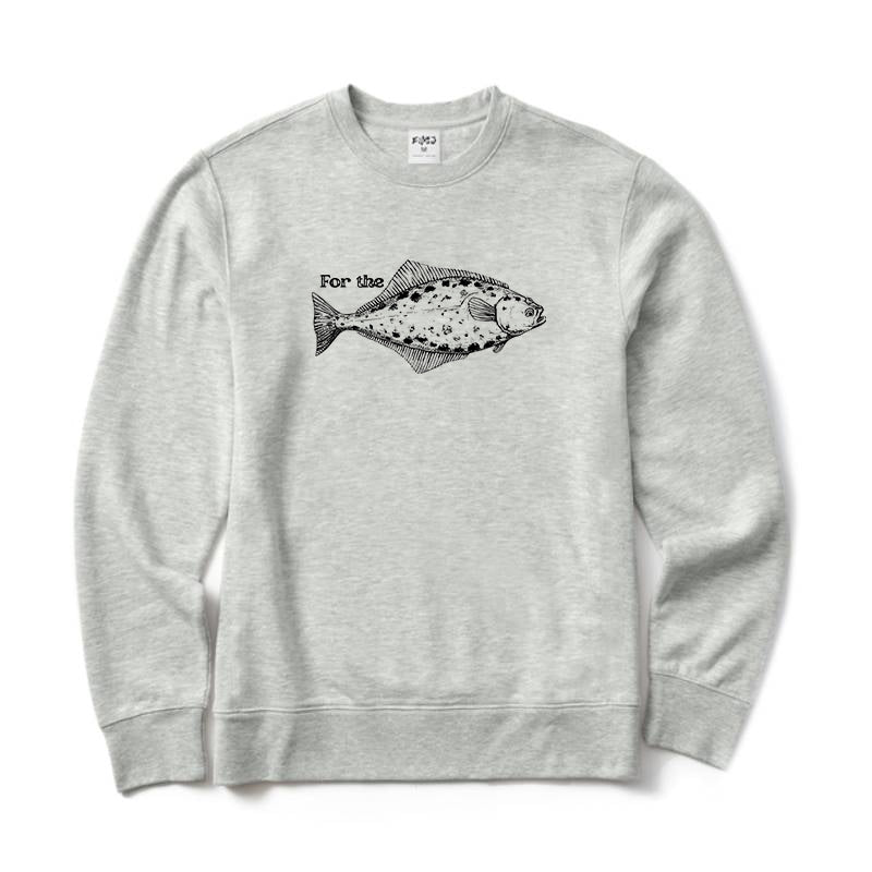 For The Halibut Fish Crewneck Sweatshirt