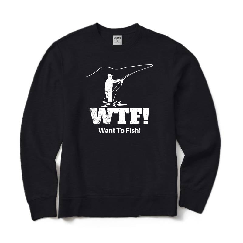 WTF Want To Fish Crewneck Sweatshirt