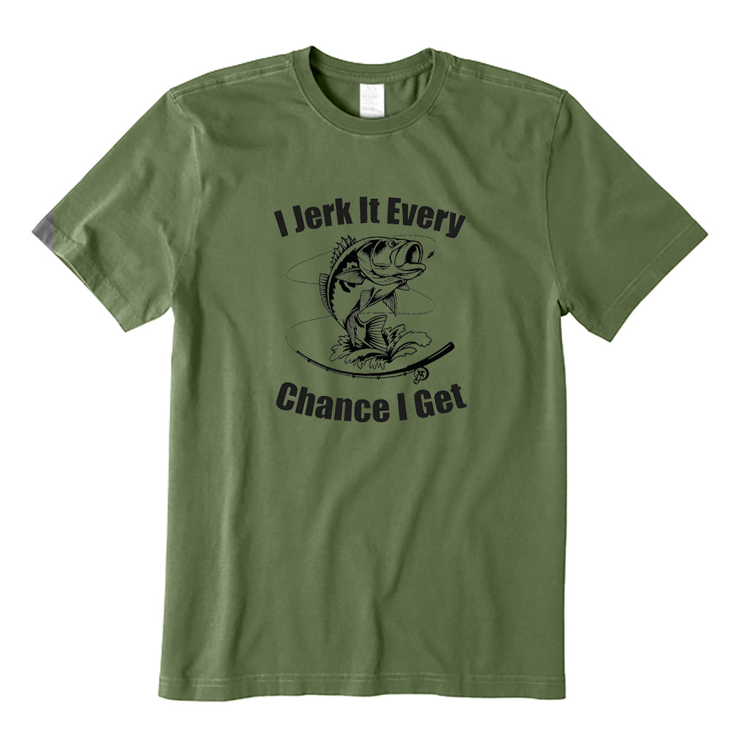 I Jerk It Every Chance I Get T-Shirt