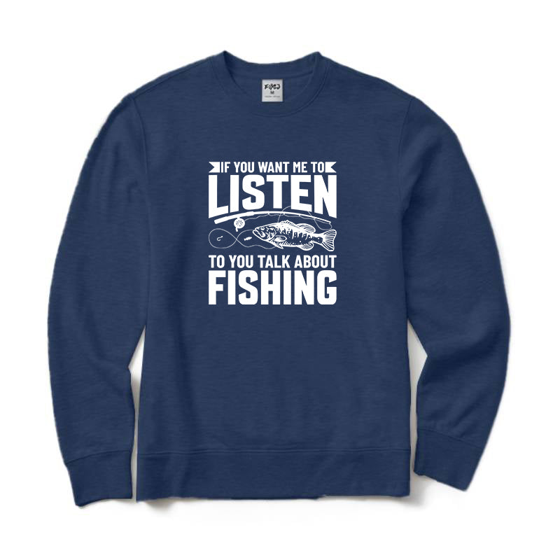 To You Talk about Fishing Crewneck Sweatshirt