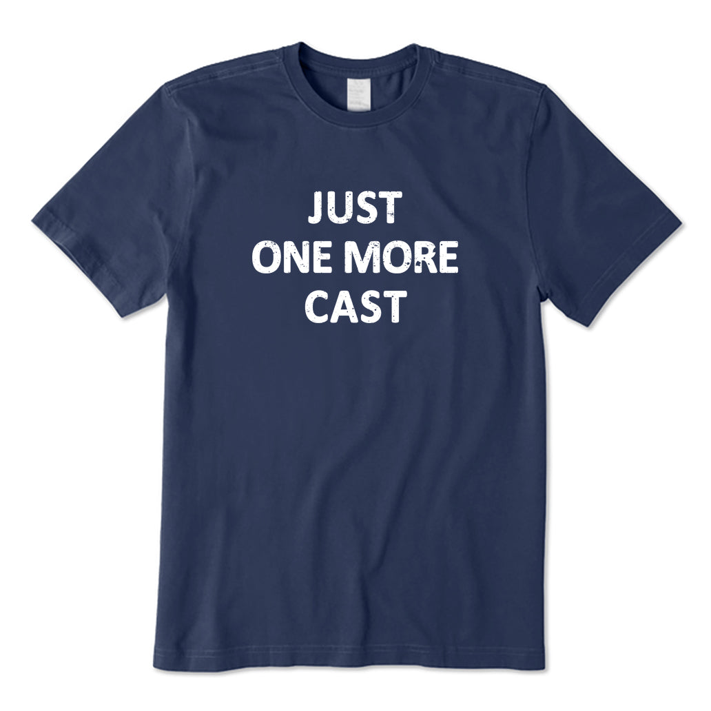 Just One More Cast T-Shirt