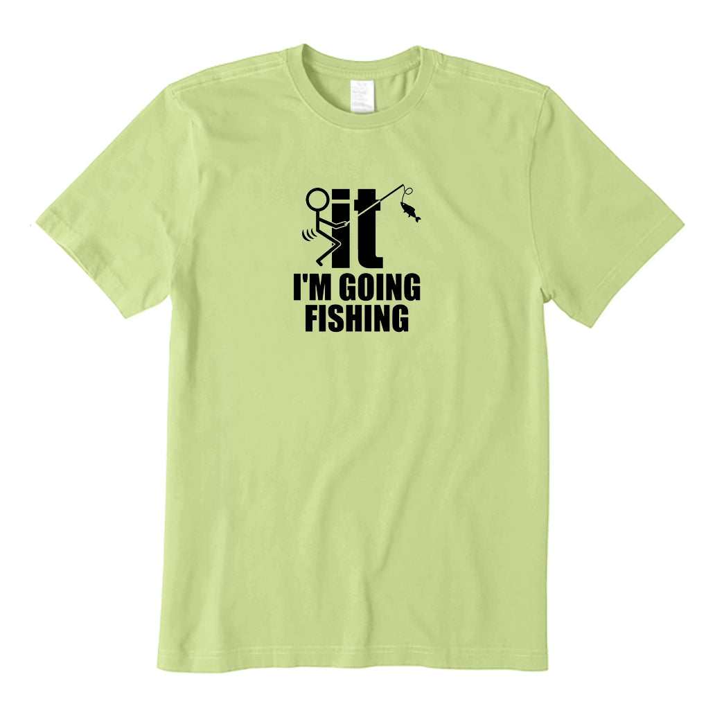 FIT I'm Going Fishing T-Shirt