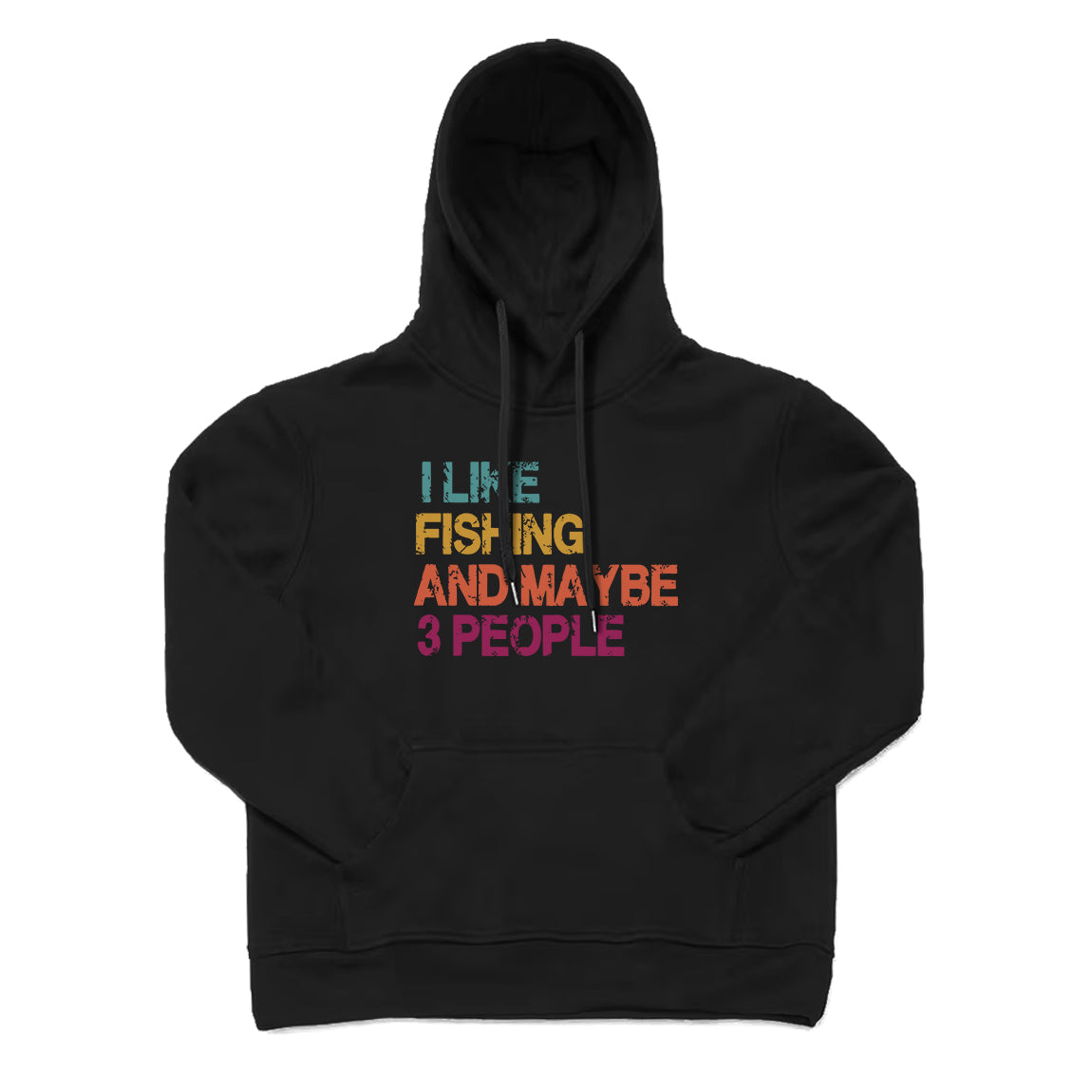 I Like Fishing and Maybe 3 People Hoodie