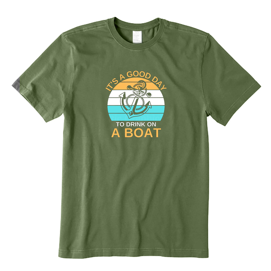 It's A Good Day To Drink on A Boat T-Shirt