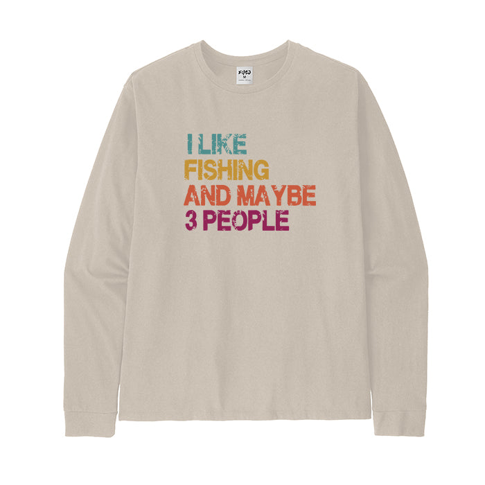 I Like Fishing and Maybe 3 People Long Sleeve T-Shirt